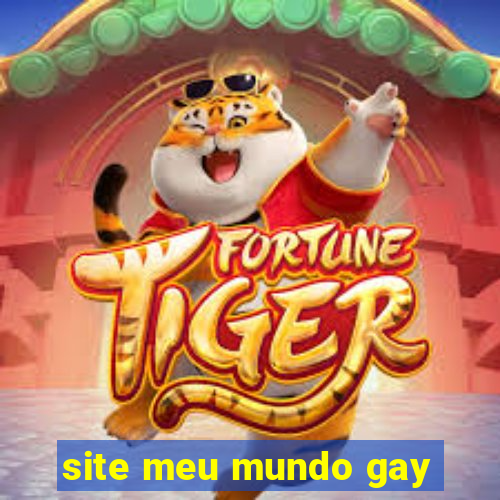 site meu mundo gay